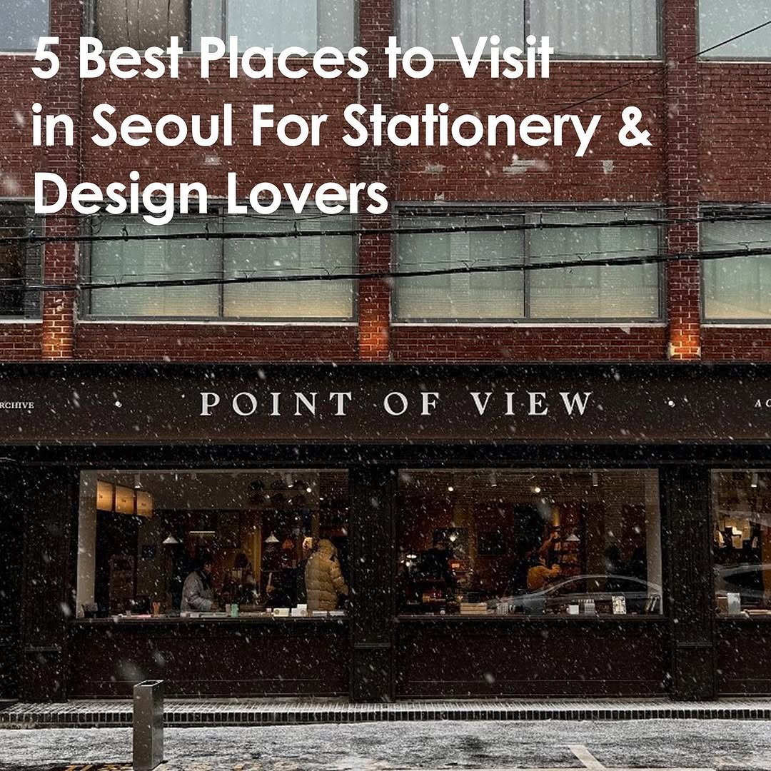 Curated Seoul Stationery Shops For Design Lovers