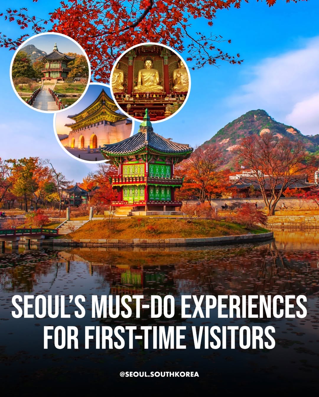 First-Time Visitor's Guide To Seoul's Top Attractions