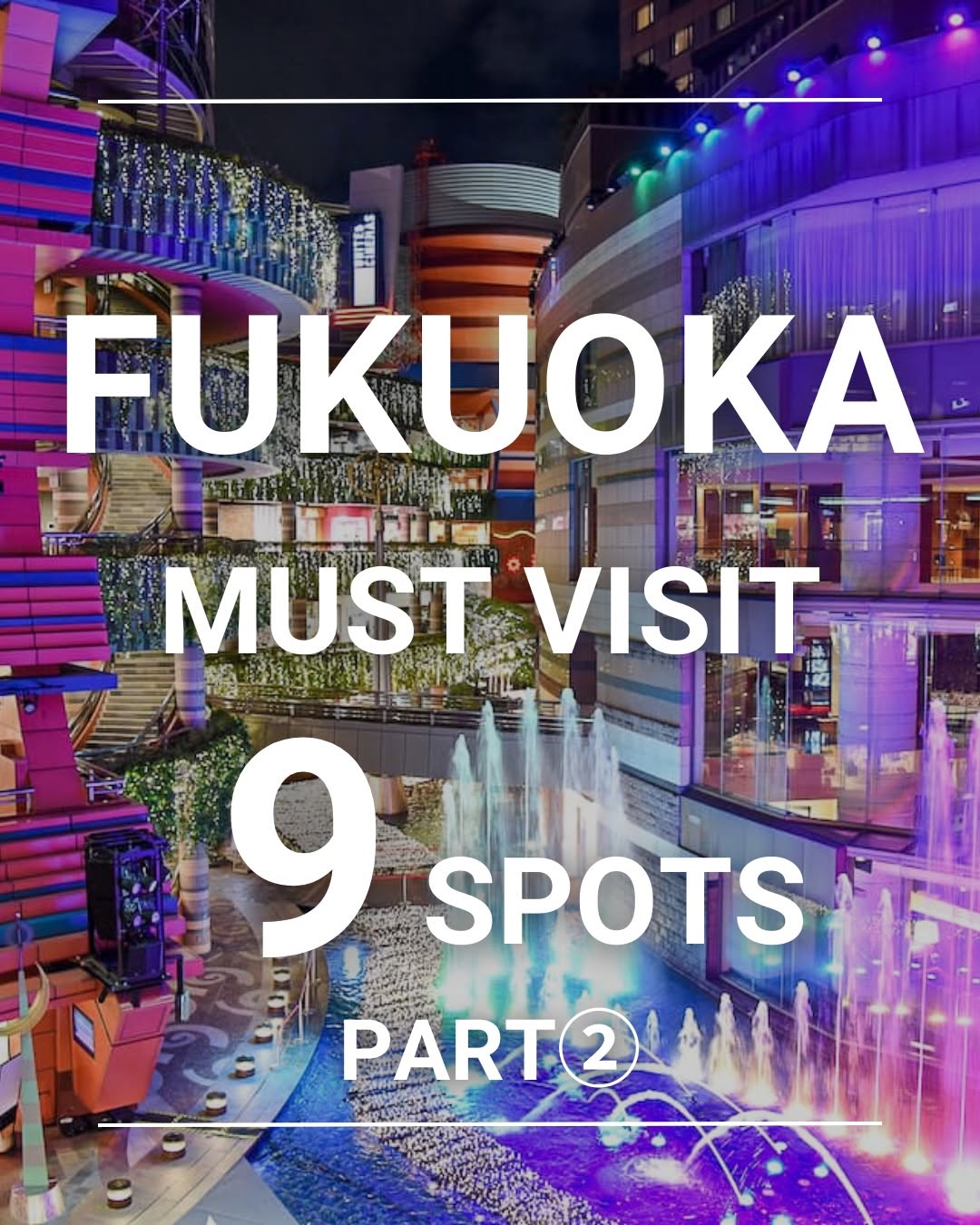 Fukuoka's Canal City, Nakasu, and Mojiko Retro