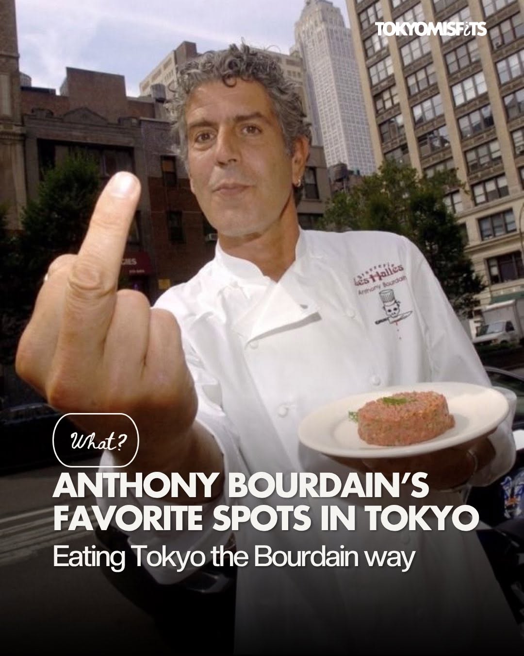 Anthony Bourdain's Favorite Tokyo Eateries and Bars