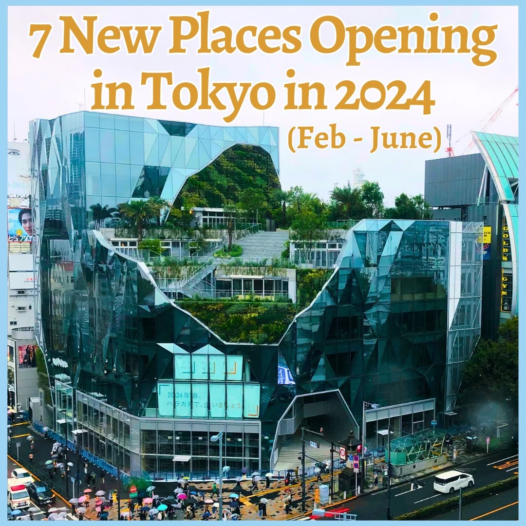 Tokyo's Newest Attractions For 2024