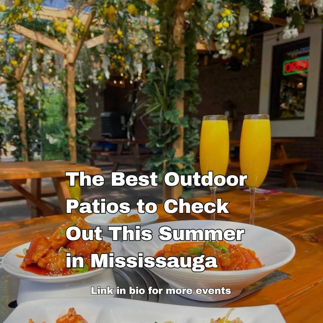 Mississauga's Best Patios For Summer Dining