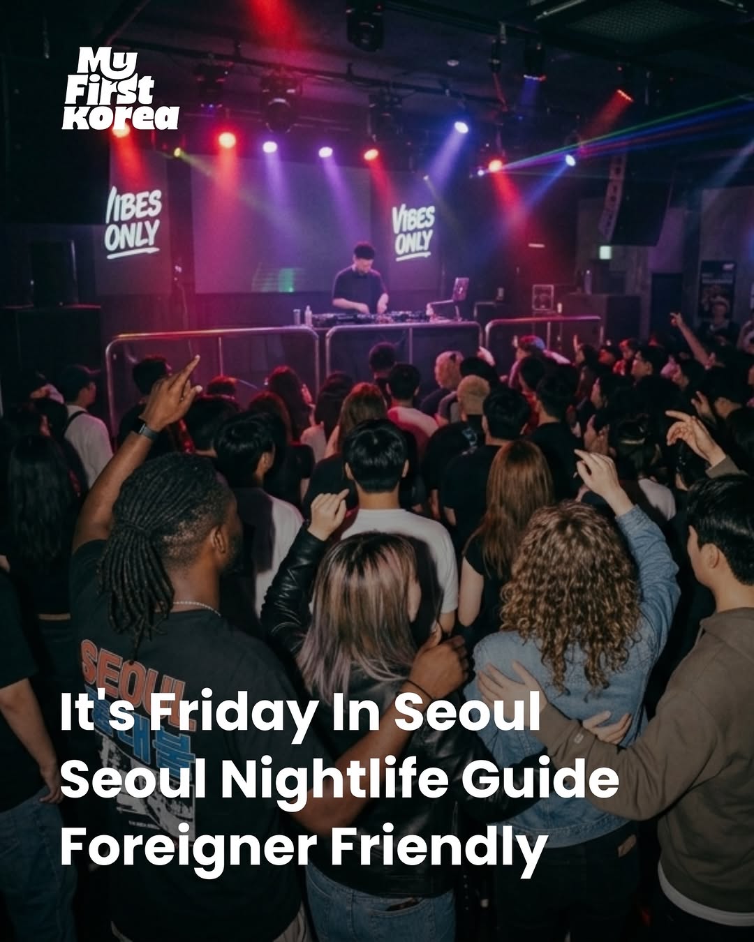 Seoul Nightlife: Your Guide To Foreigner-Friendly Clubs