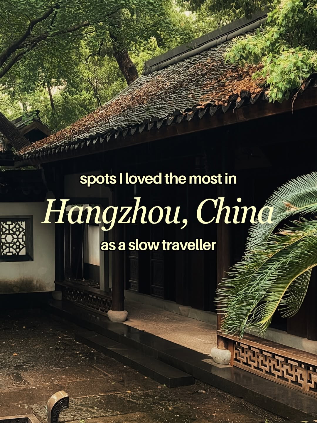 Hangzhou's Lush Green Destinations for Slow Travellers