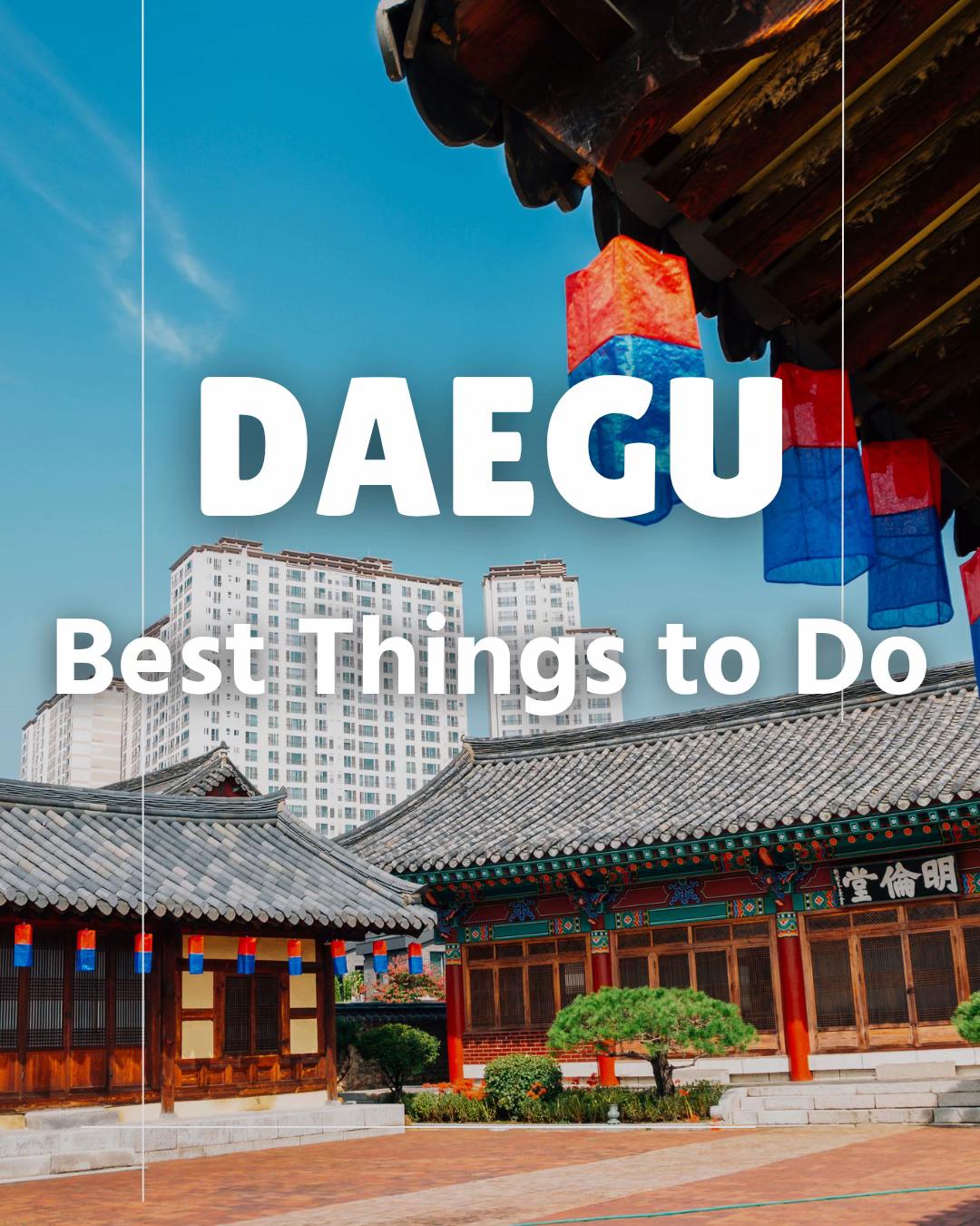 Explore Top Attractions in Daegu