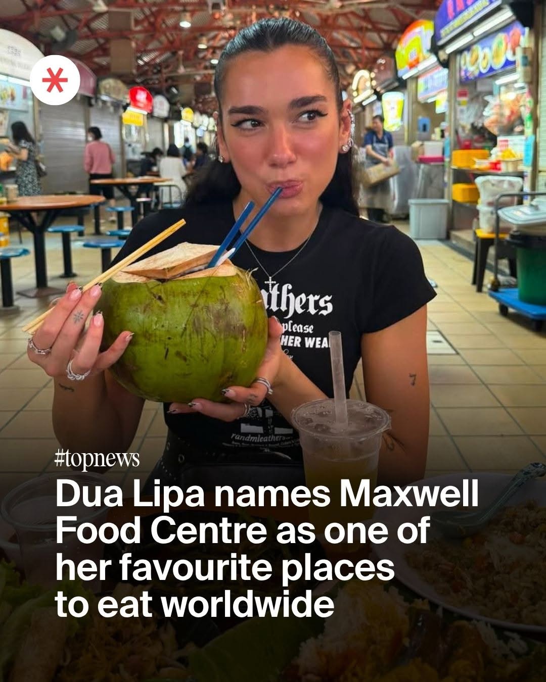 Dua Lipa's Global Favourites Include Maxwell Food Centre
