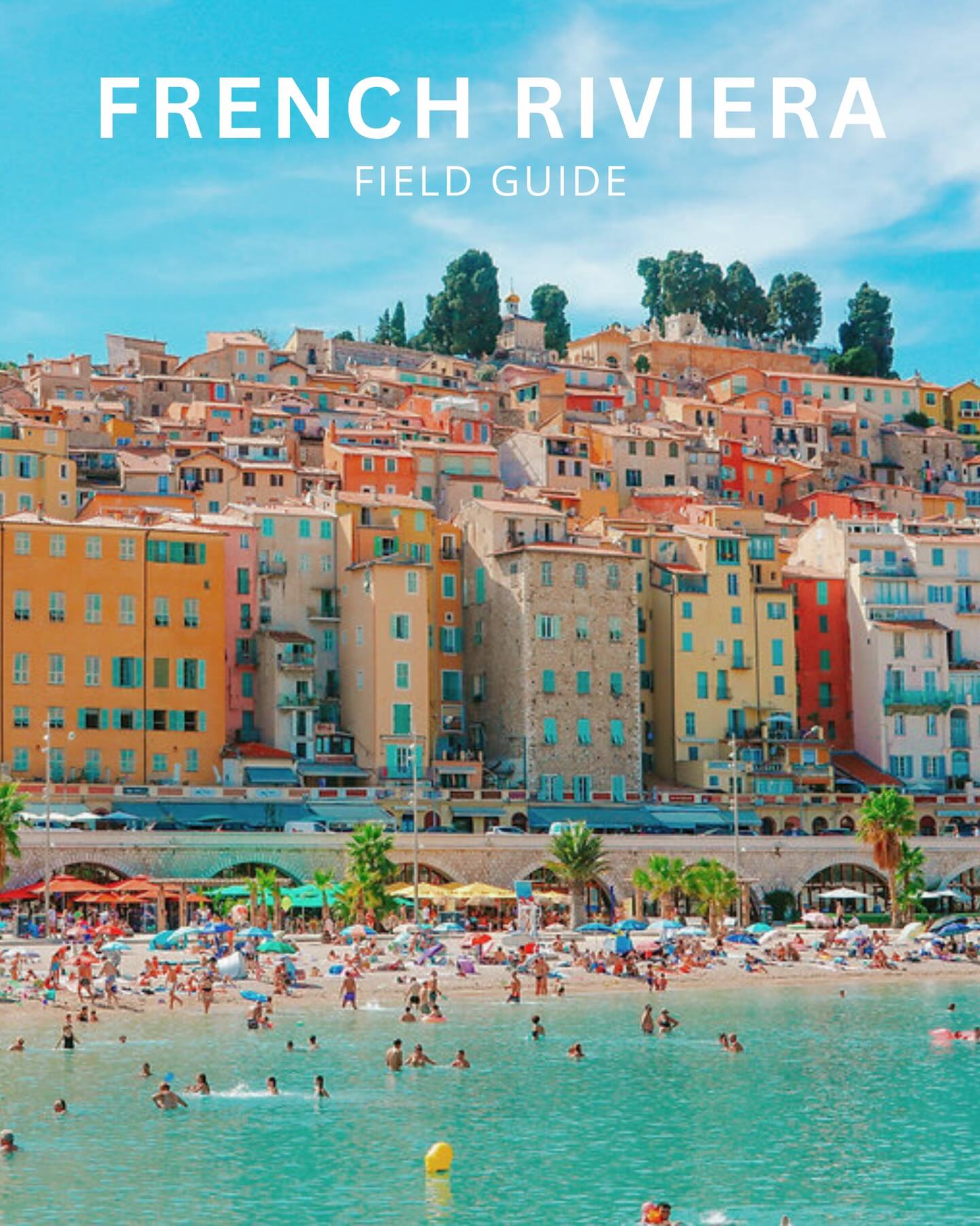 French Riviera Guide: Beaches, Villages, and Luxury Stays