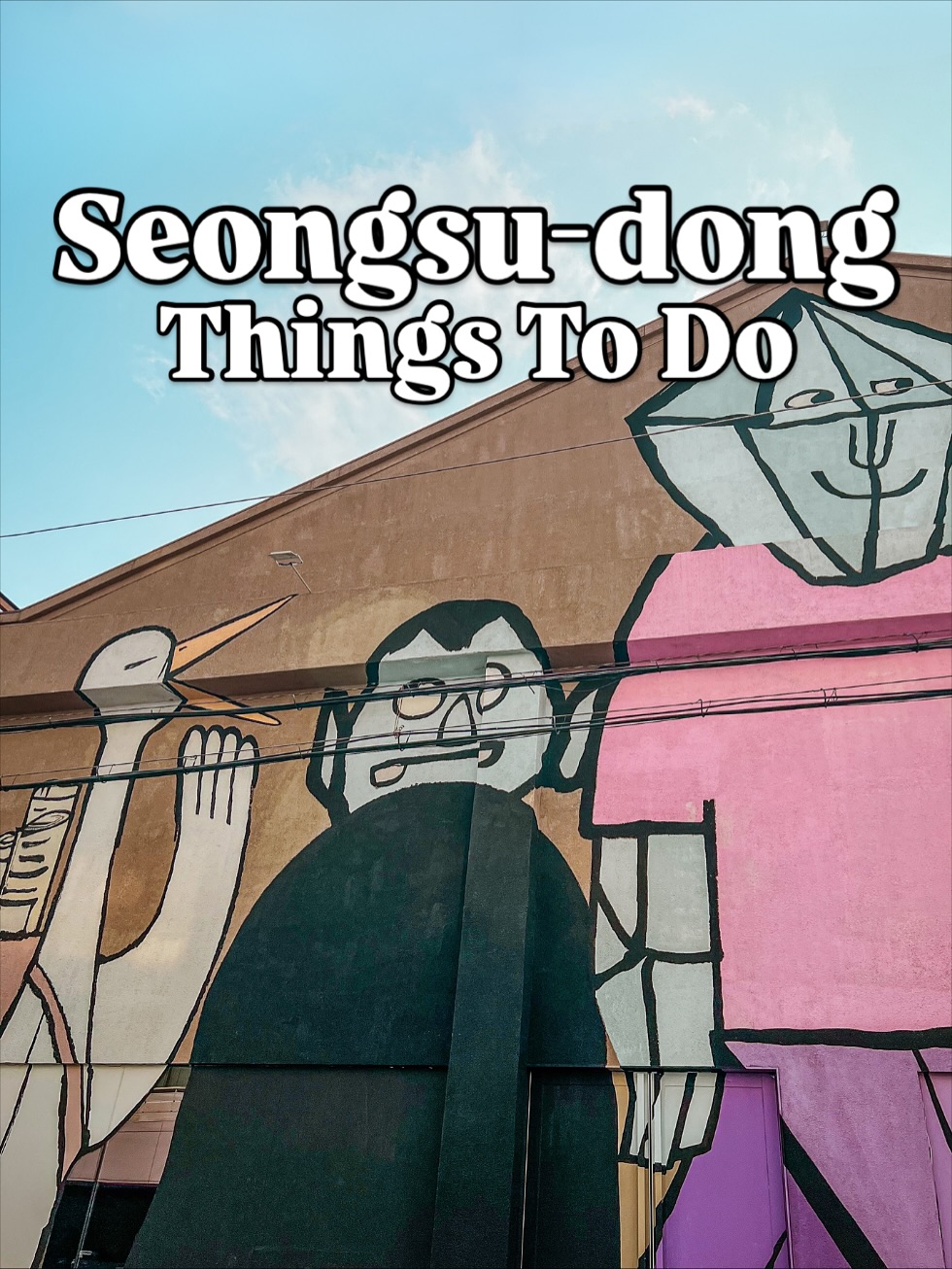 Seongsu-dong's Warehouses, Murals, and K-Beauty Hotspots