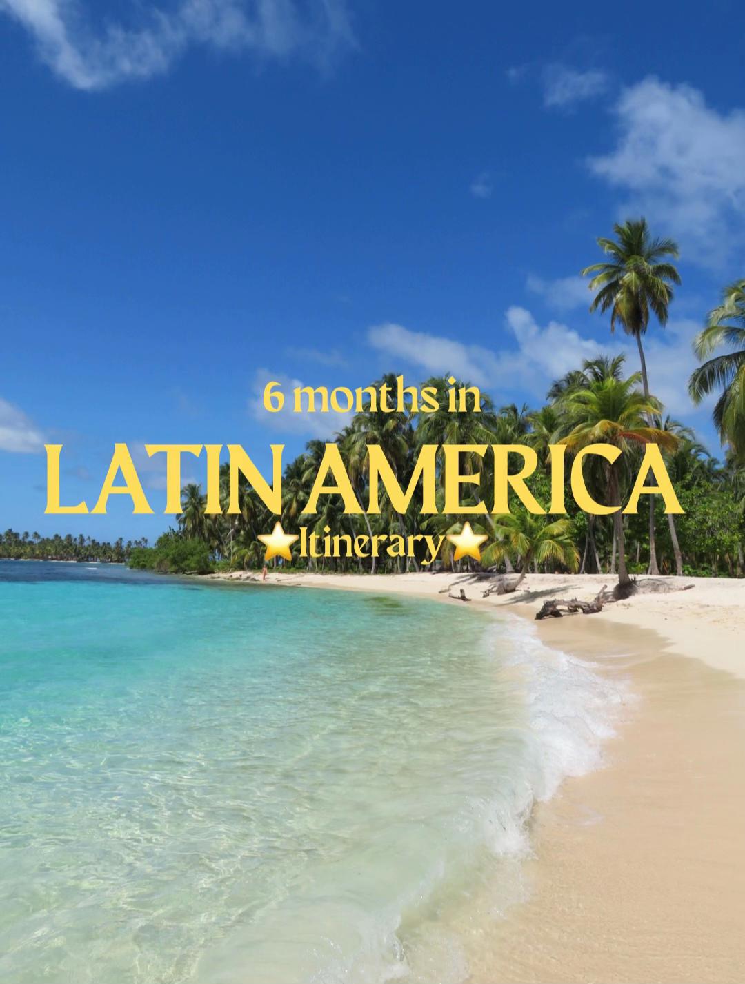 Latin America Backpacking: A Six-Month Itinerary