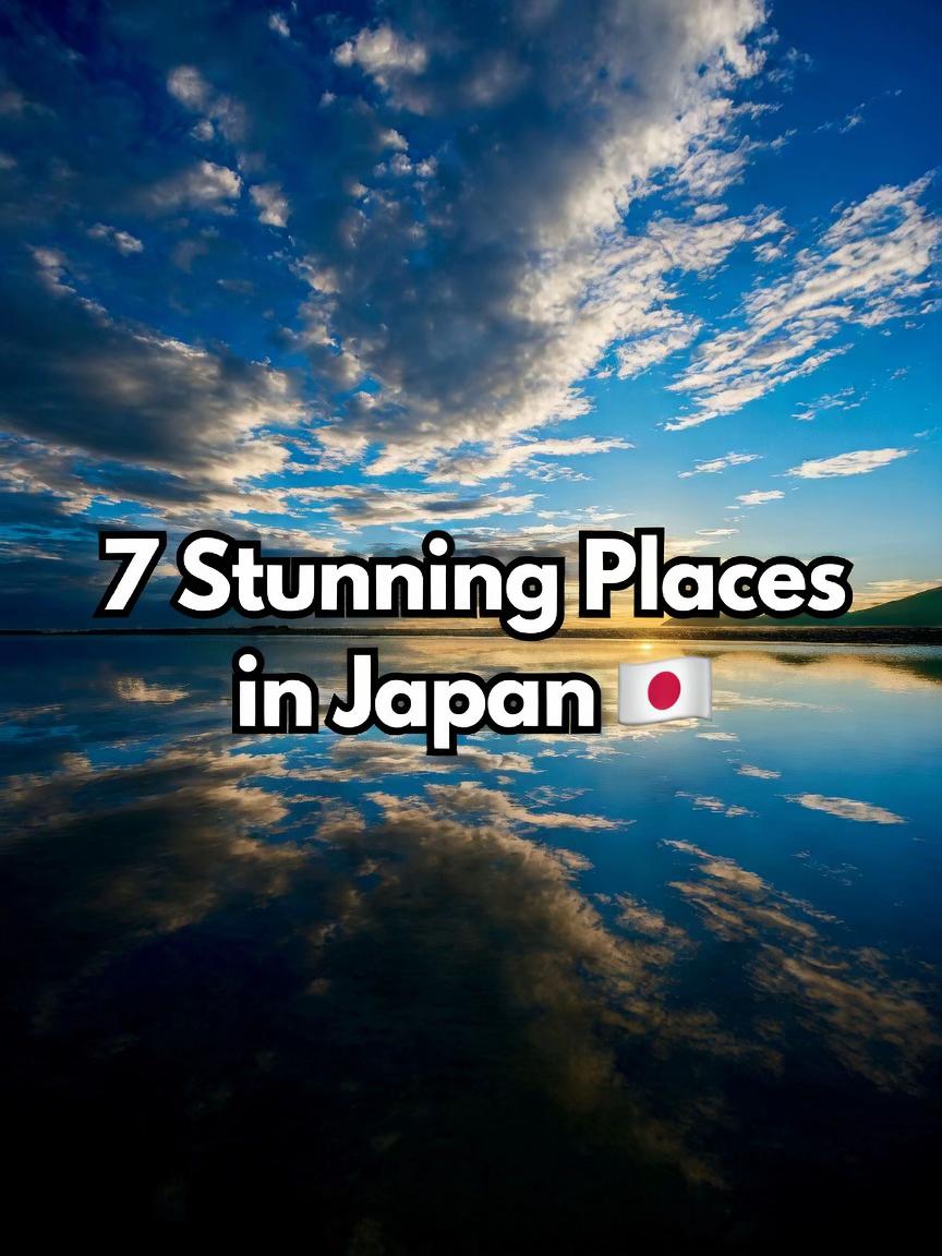 Seven Beautiful Spots Across Japan