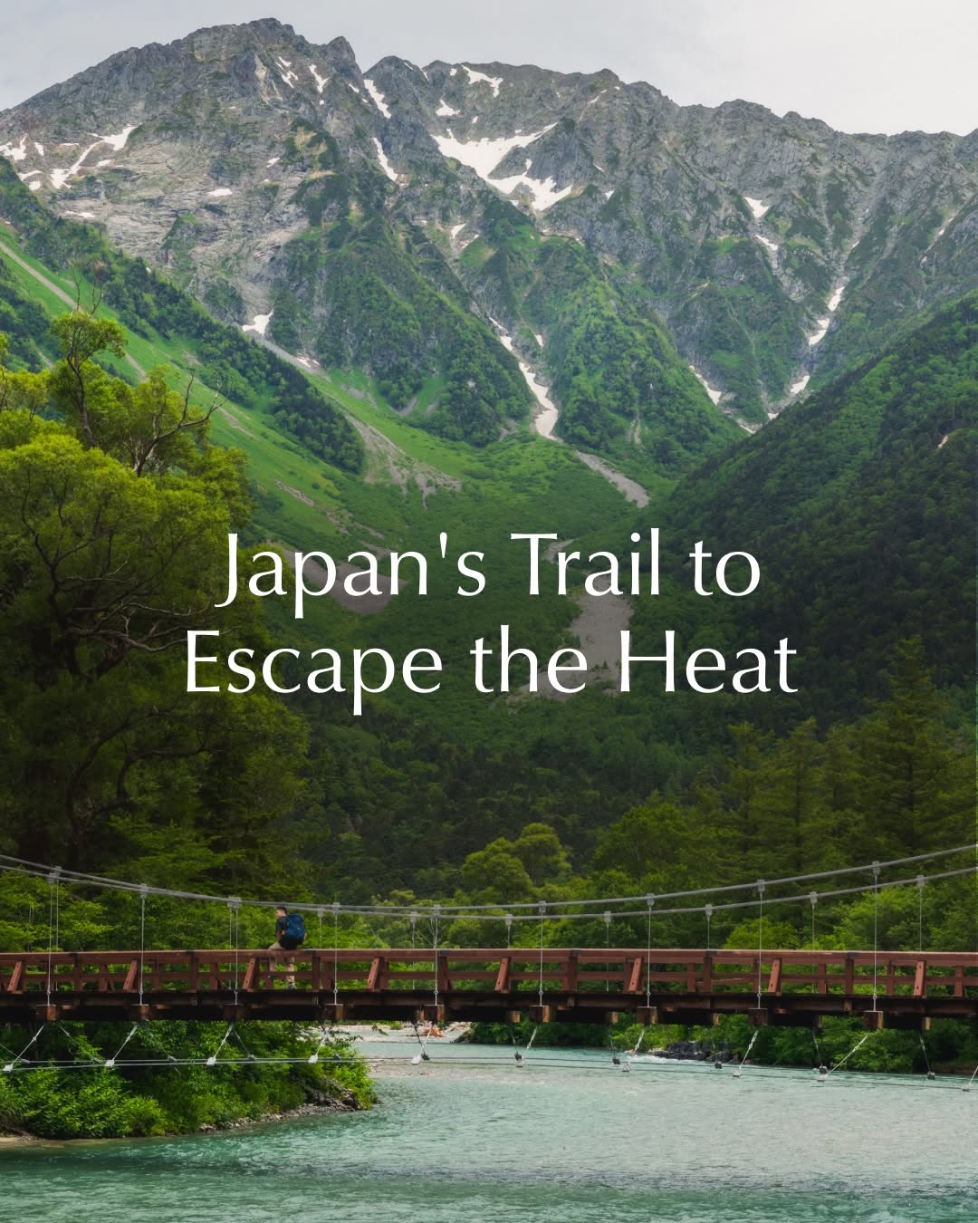 Iconic Japanese Mountains Offer Summer Escapes