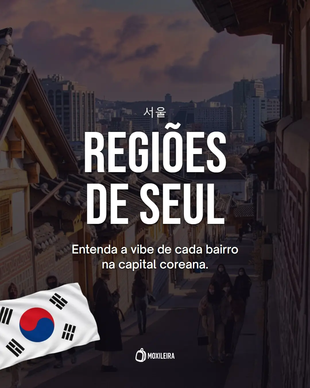 Seoul Neighborhoods: A Guide to Diverse Districts