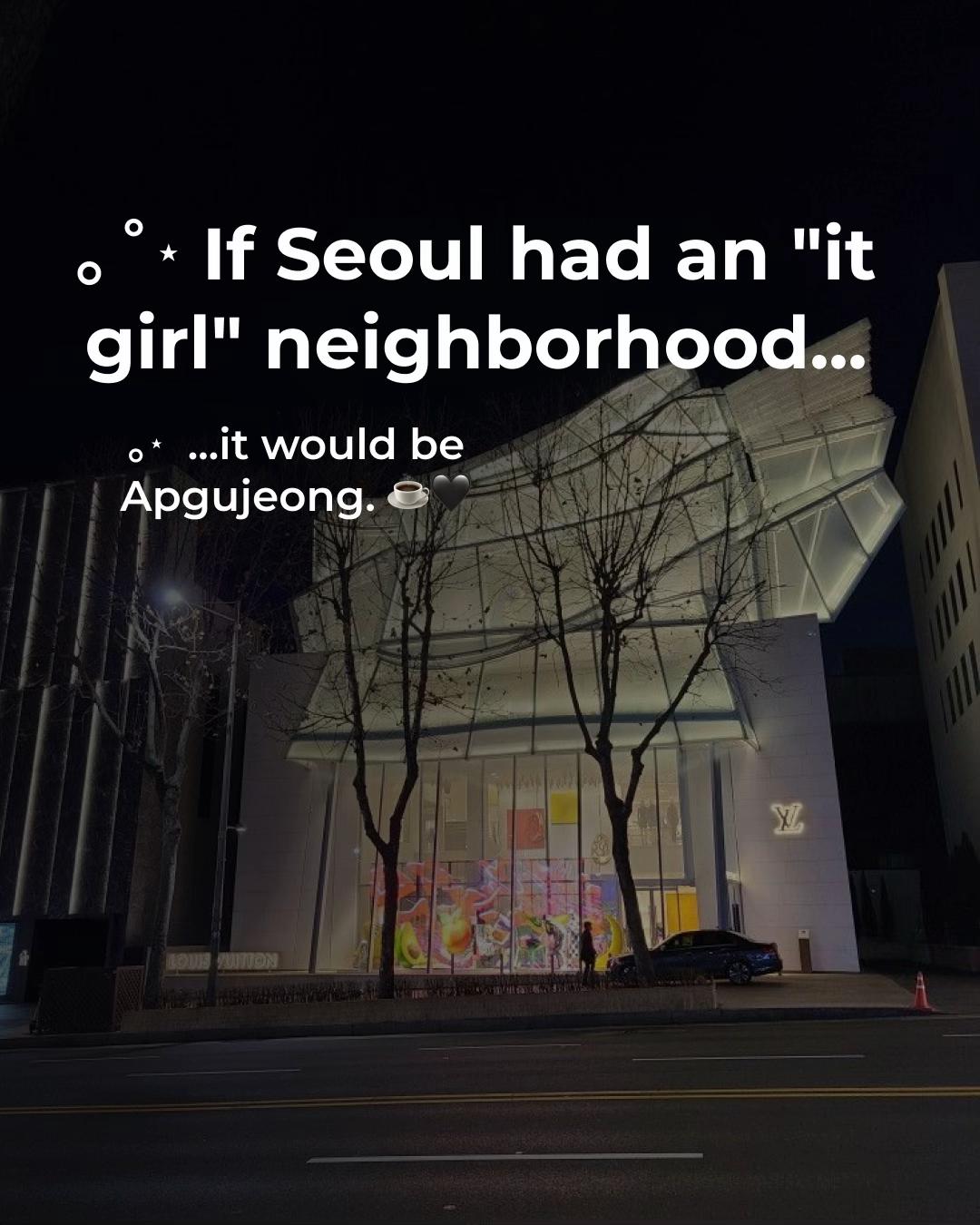 Seoul's Apgujeong: Beyond Luxury Boutiques