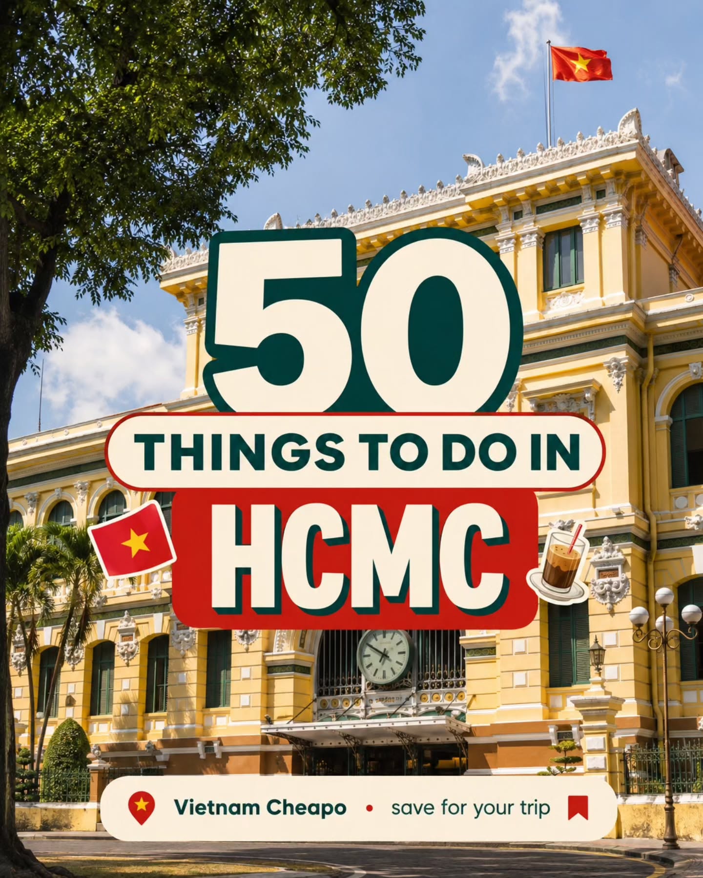 Ho Chi Minh City: Attractions, Food, Cafes, and More