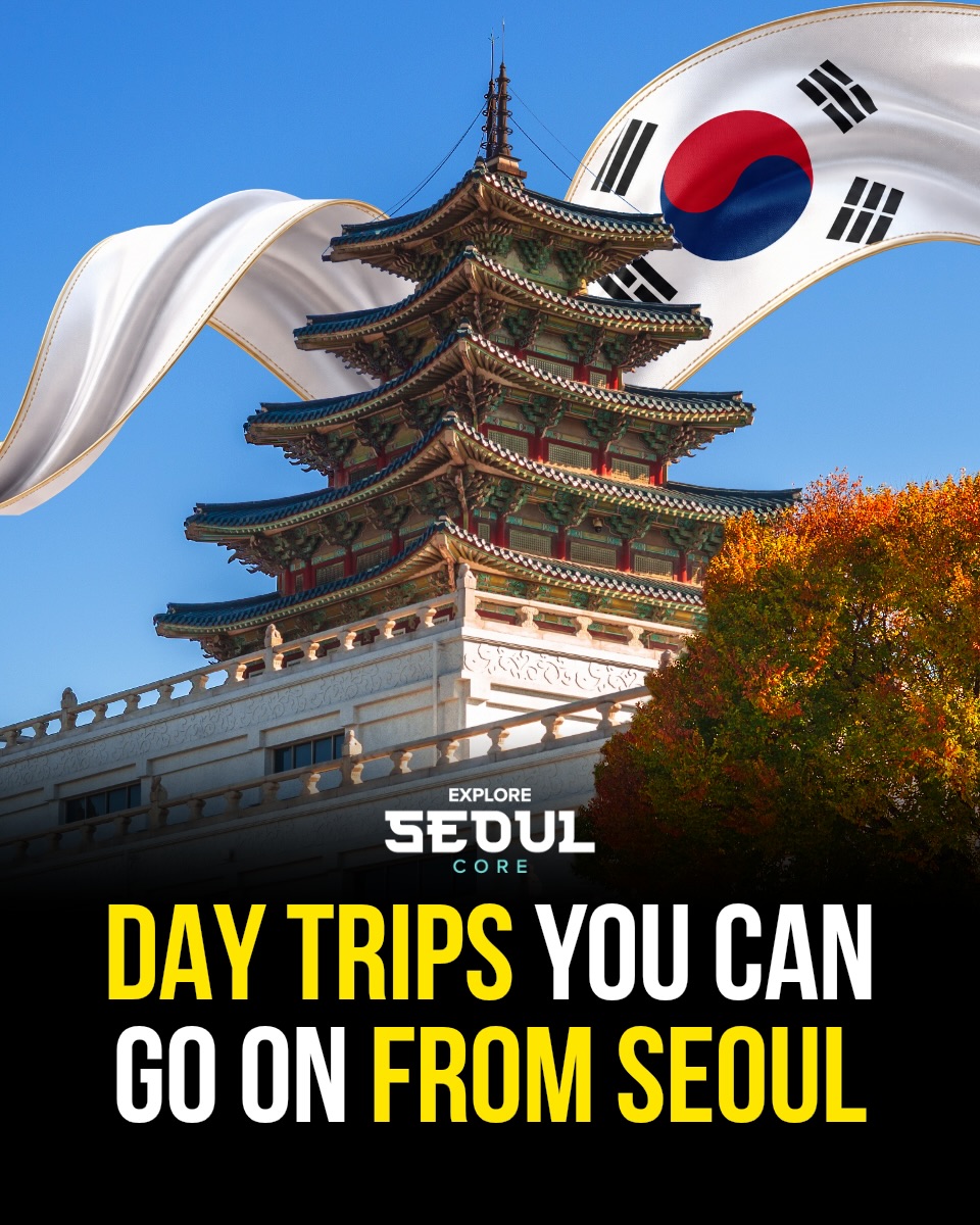 Day Trips From Seoul: Parks, History, and Nature