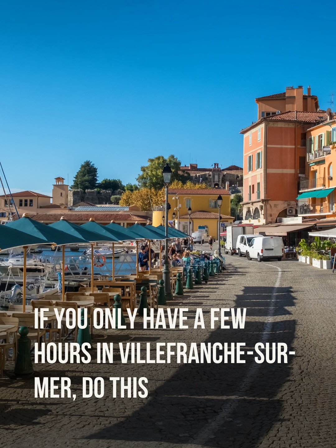 Explore Villefranche-sur-Mer's Old Town and Waterfront