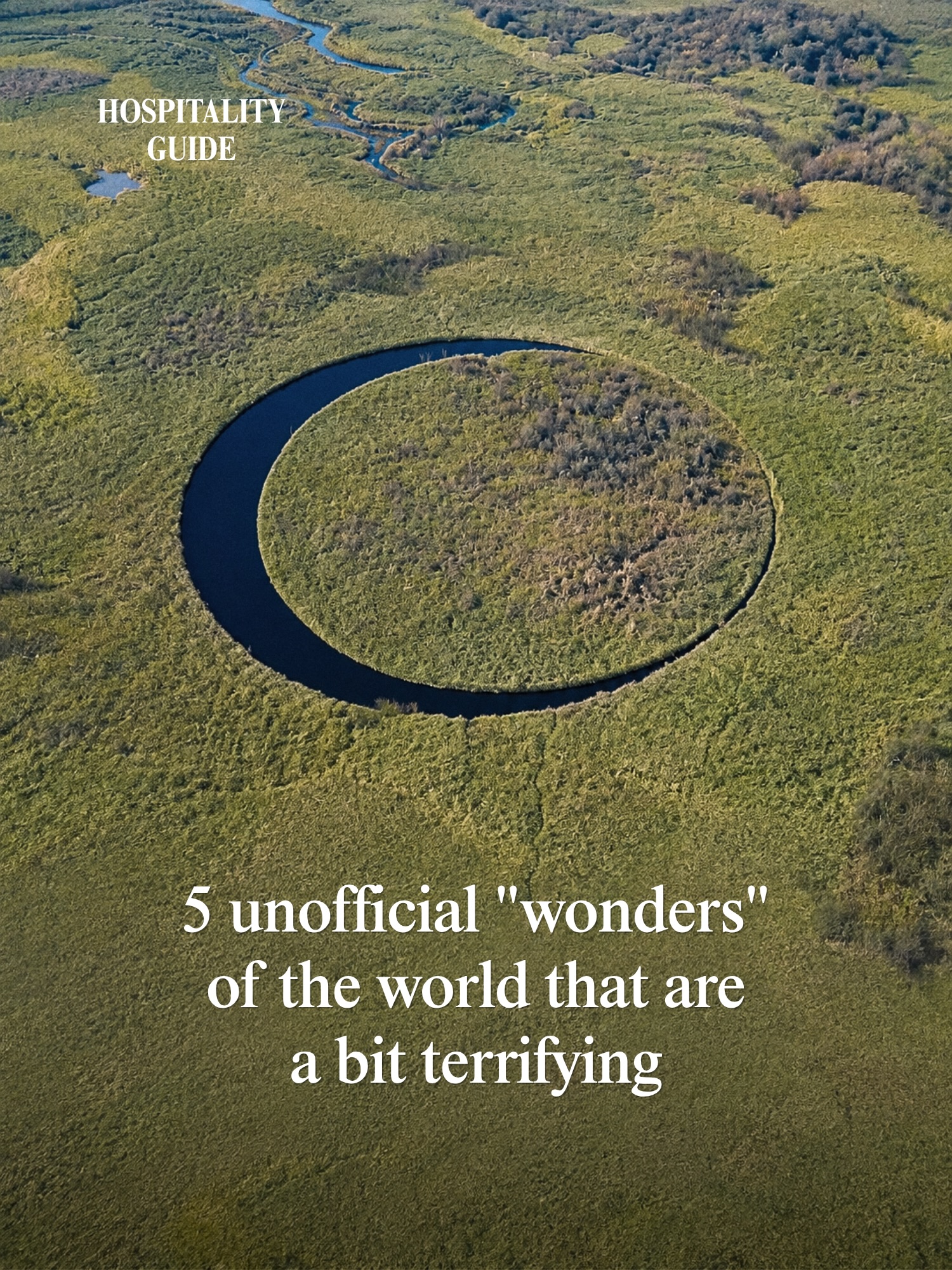 Terrifying And Mysterious Natural Wonders Of The World