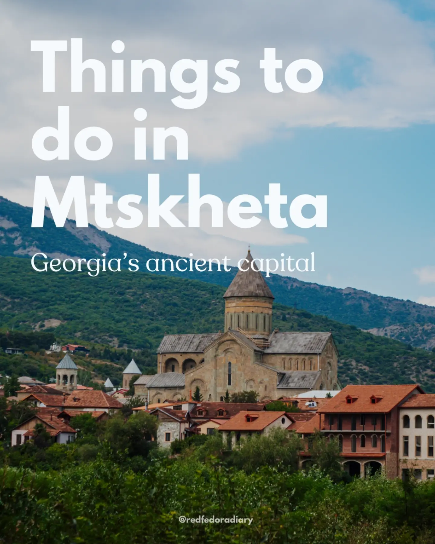 Explore Mtskheta's Historic Churches and Surroundings
