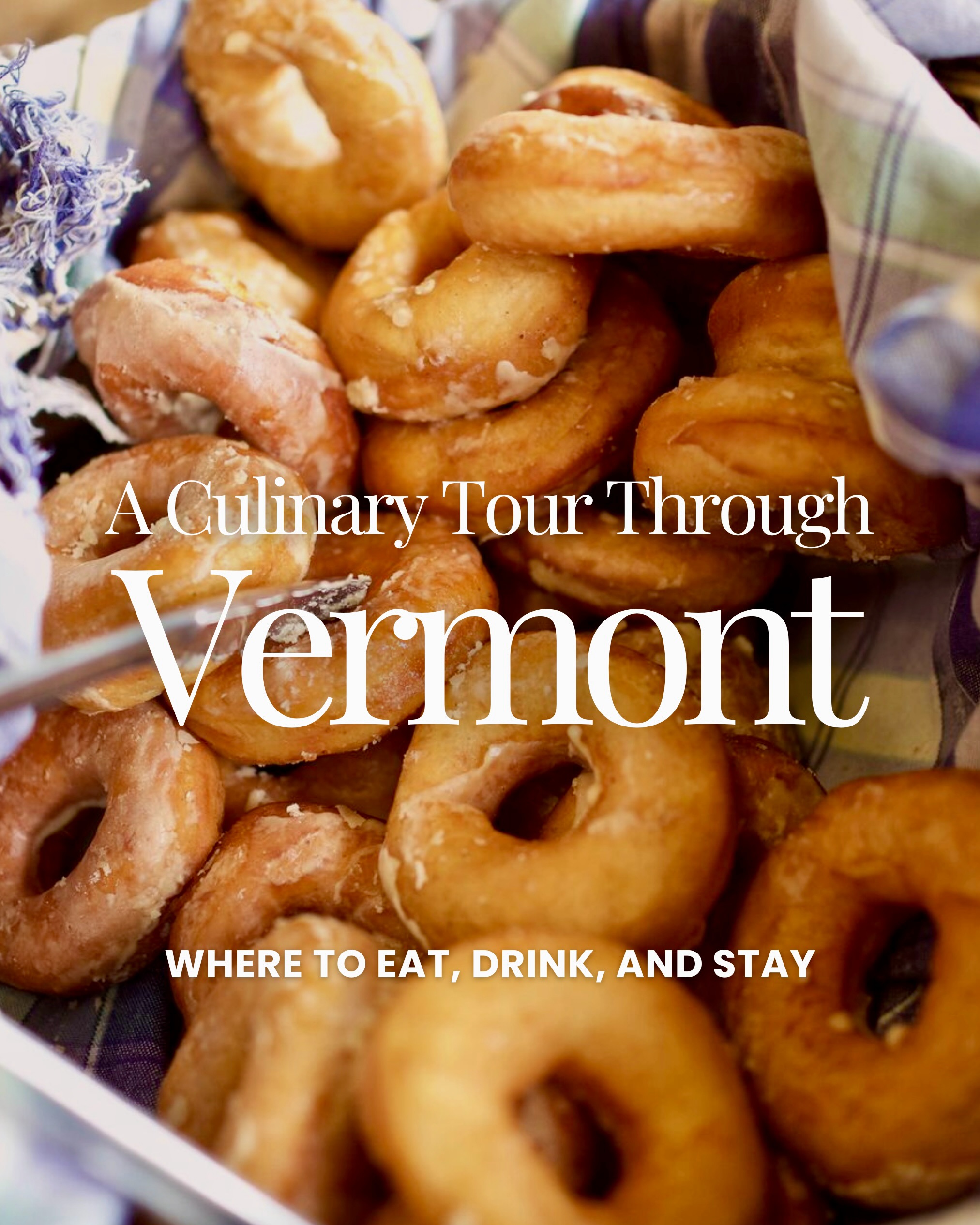Vermont Culinary Delights and Countryside Stays
