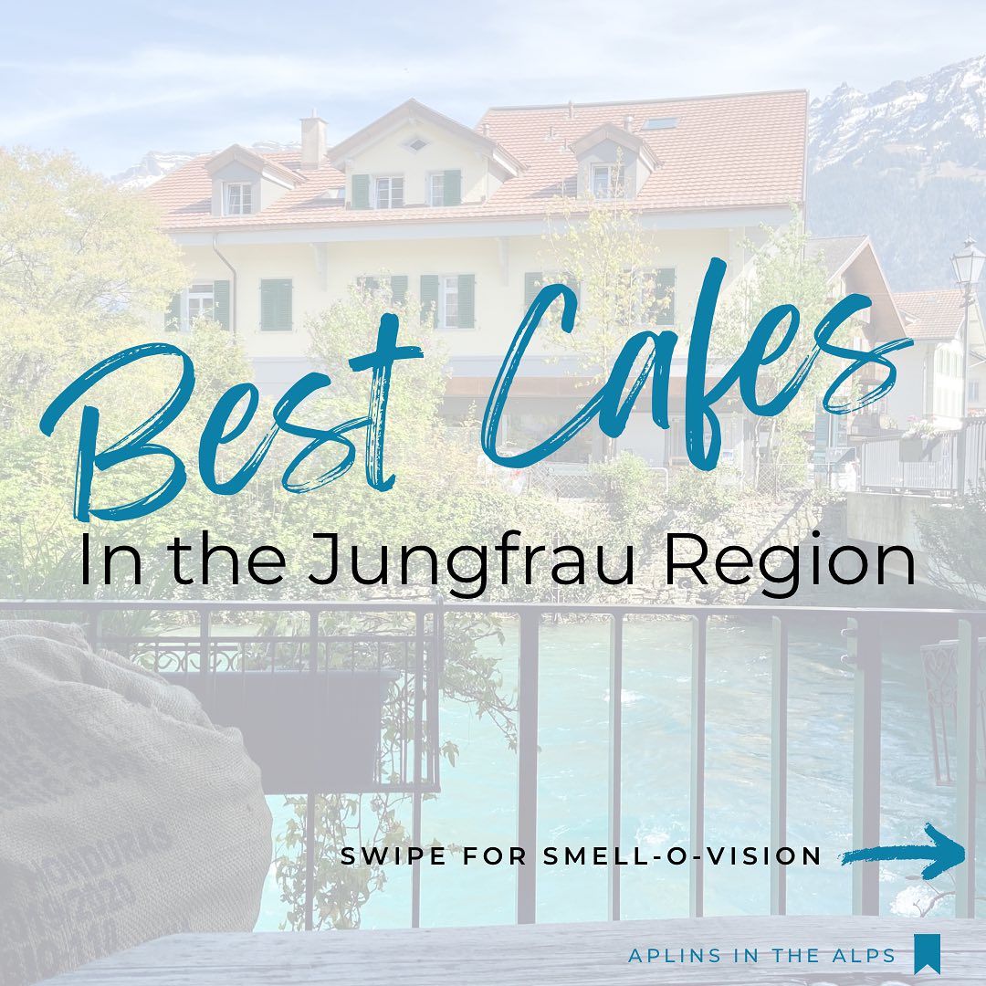 Top Cafes in Switzerland's Jungfrau Region