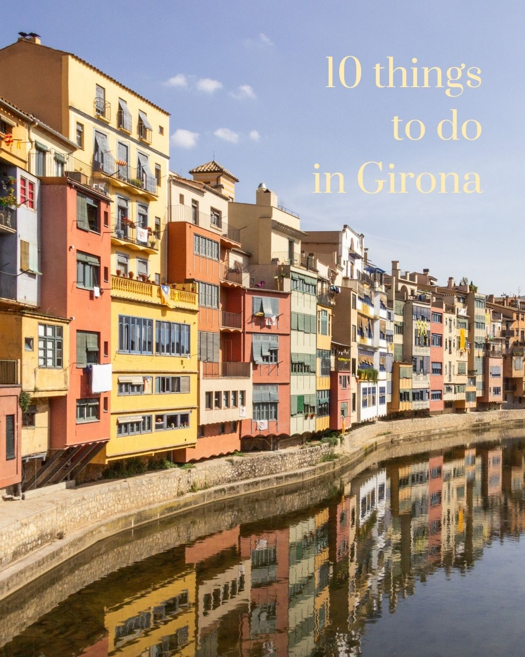 Girona's Colorful Architecture and Cinematic Charm