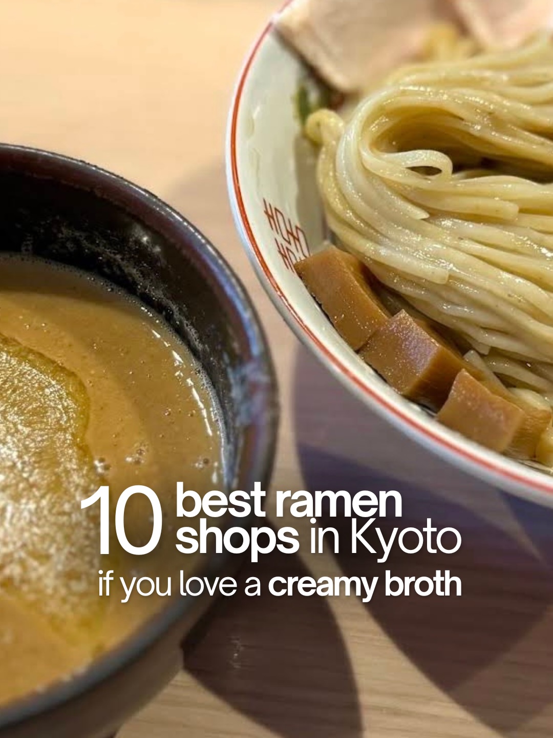 Kyoto's Top 10 Creamy Broth Ramen Shops