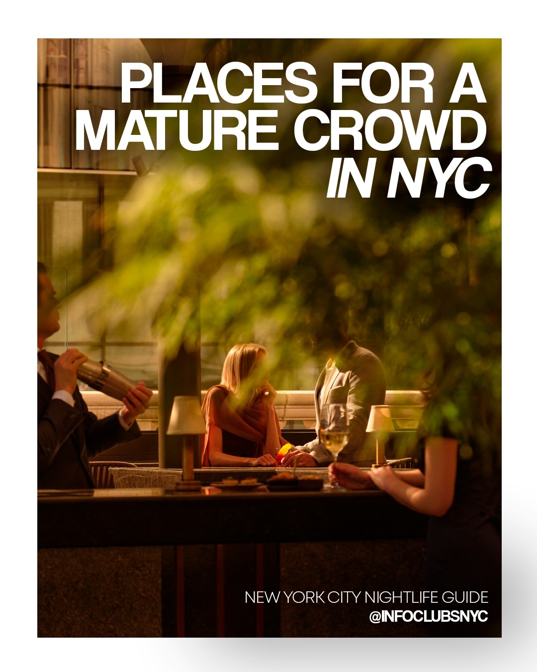 NYC Nightlife: Sophisticated Spots For A Mature Crowd