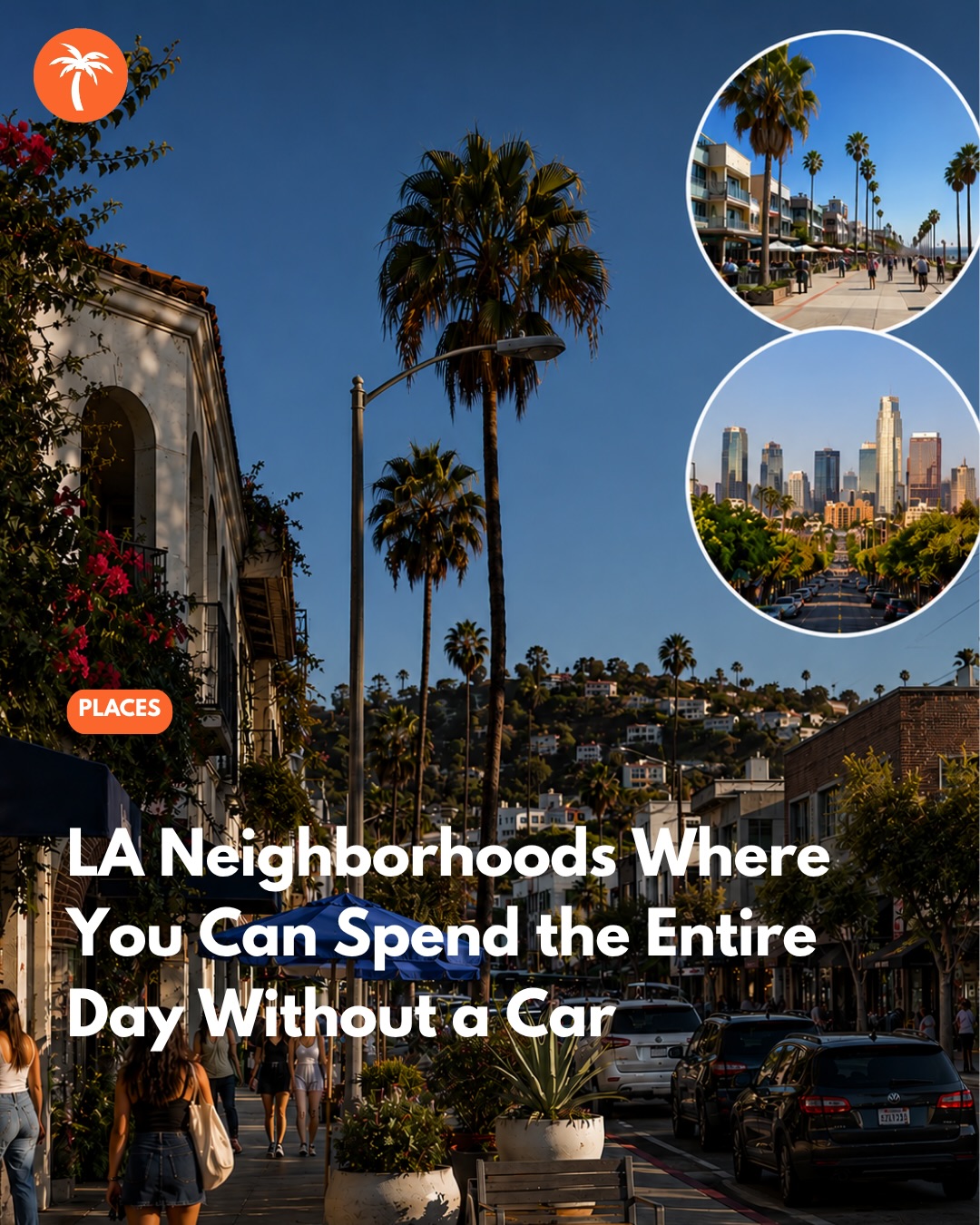 Explore LA Neighborhoods Best For Walking And Dining