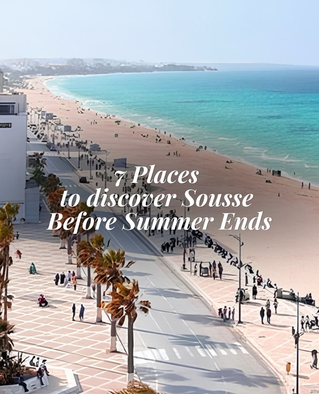 Seven Sousse Spots To Visit This Summer