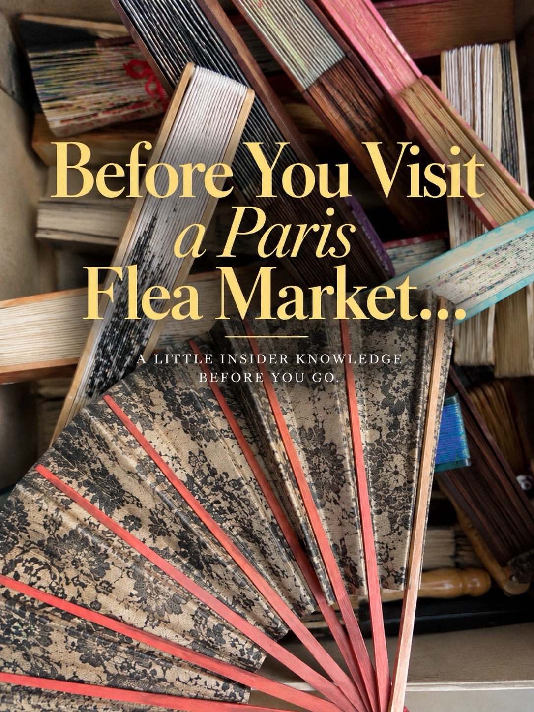 Paris Flea Markets And Street Sales Guide