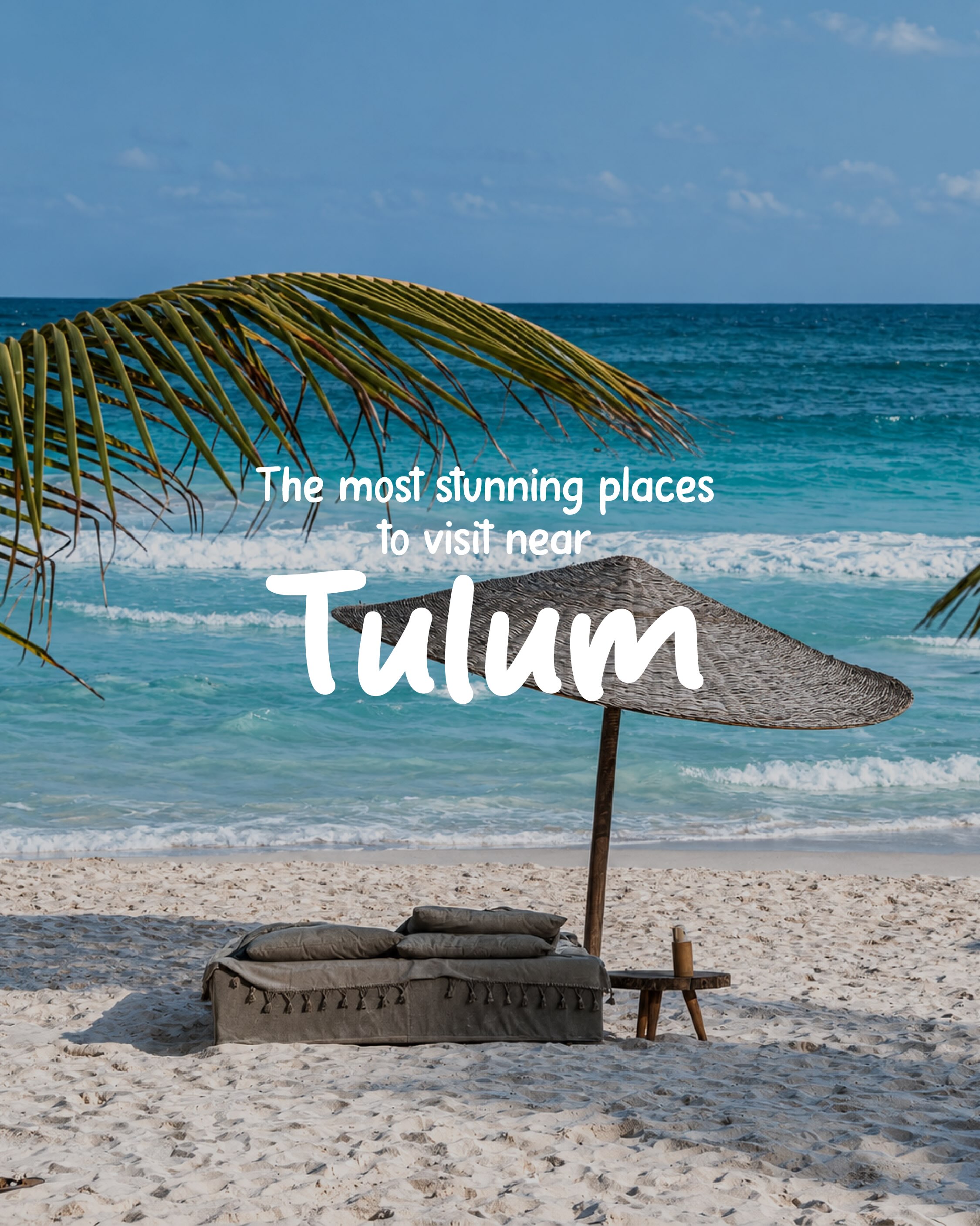 Breathtaking Destinations Near Tulum