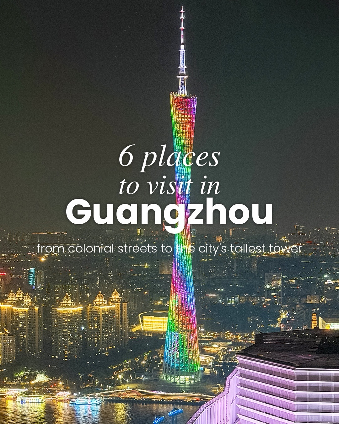 Top 6 Guangzhou Attractions For First-Time Visitors