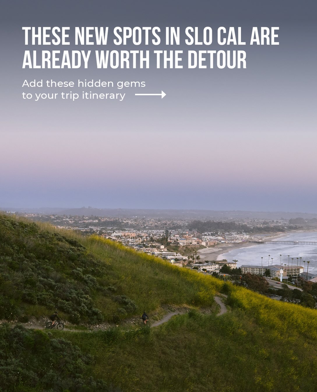 New SLO CAL Spots Worth Visiting This Year