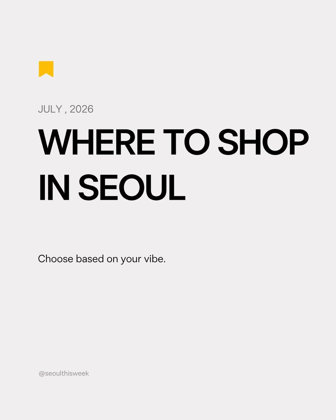 Seoul Shopping Guide By Vibe and Preference