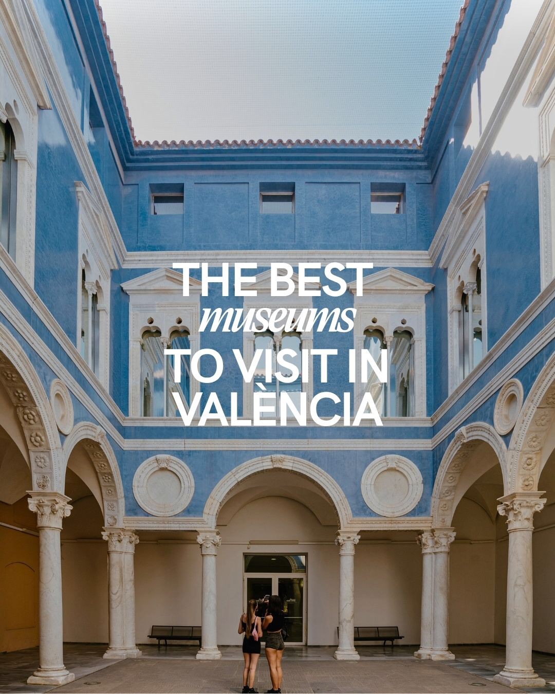 Valencia's Top Museums and Cultural Centers