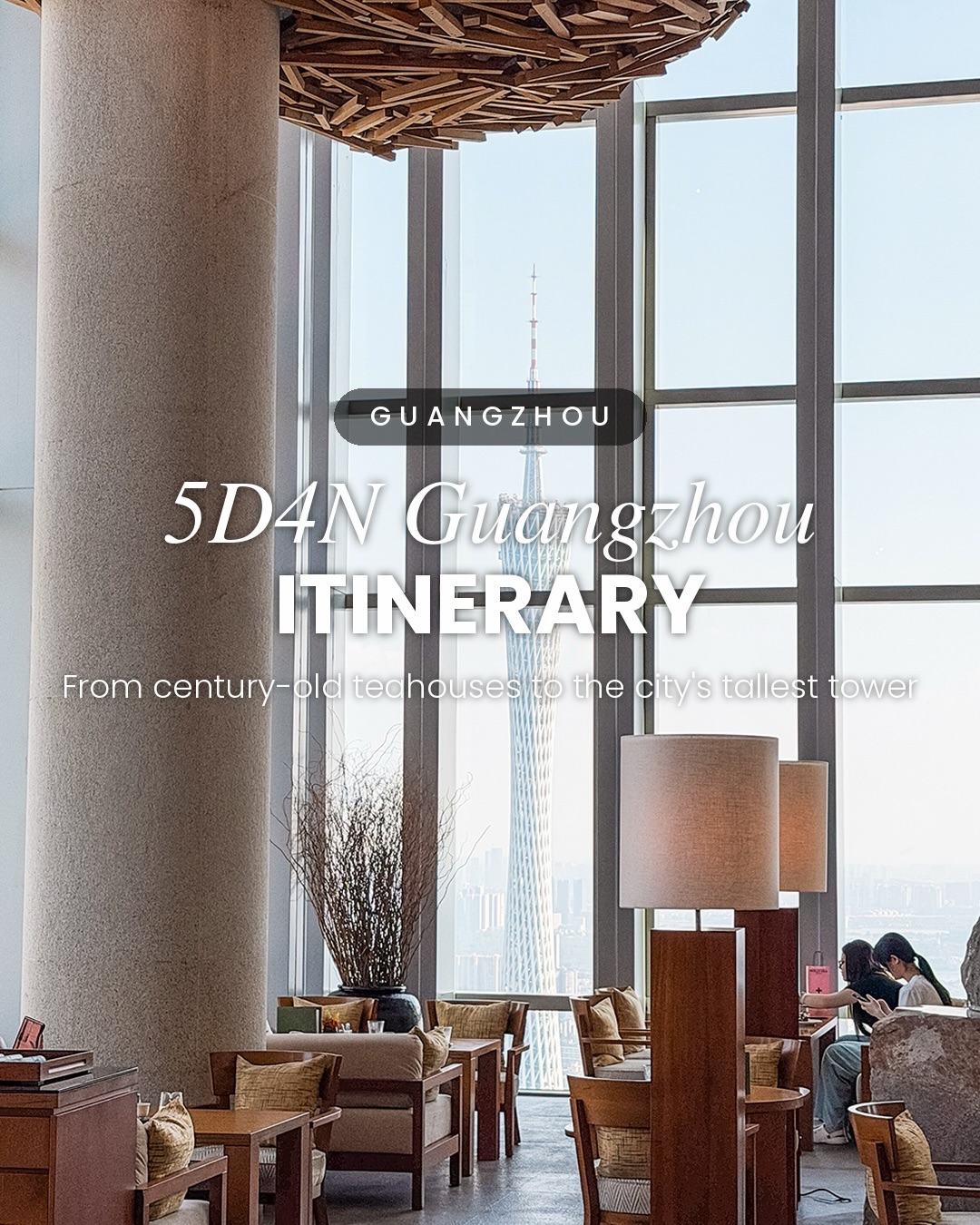 Guangzhou Itinerary: Old Charm Meets Modern Views