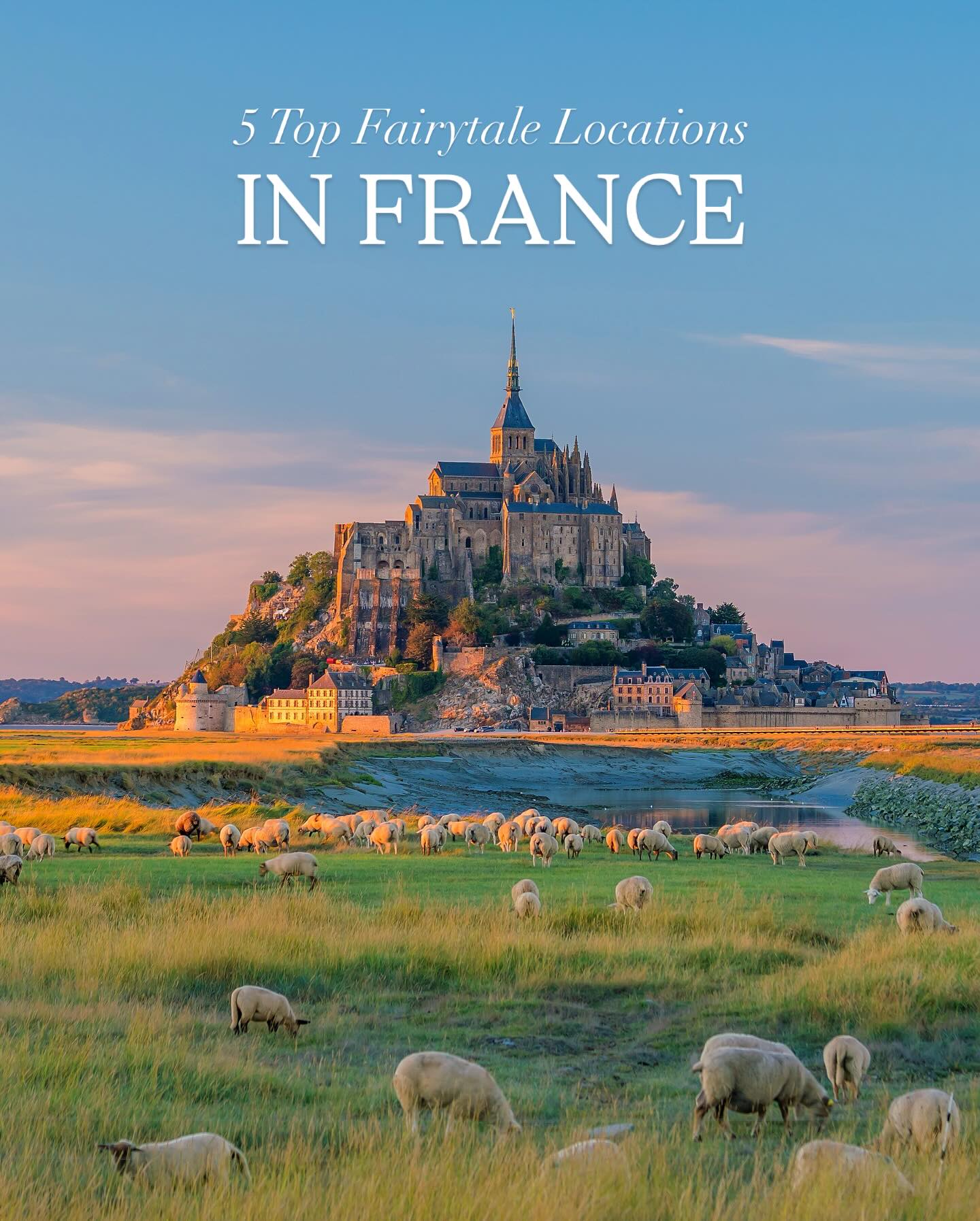Fairytale French Destinations With Unique Charm