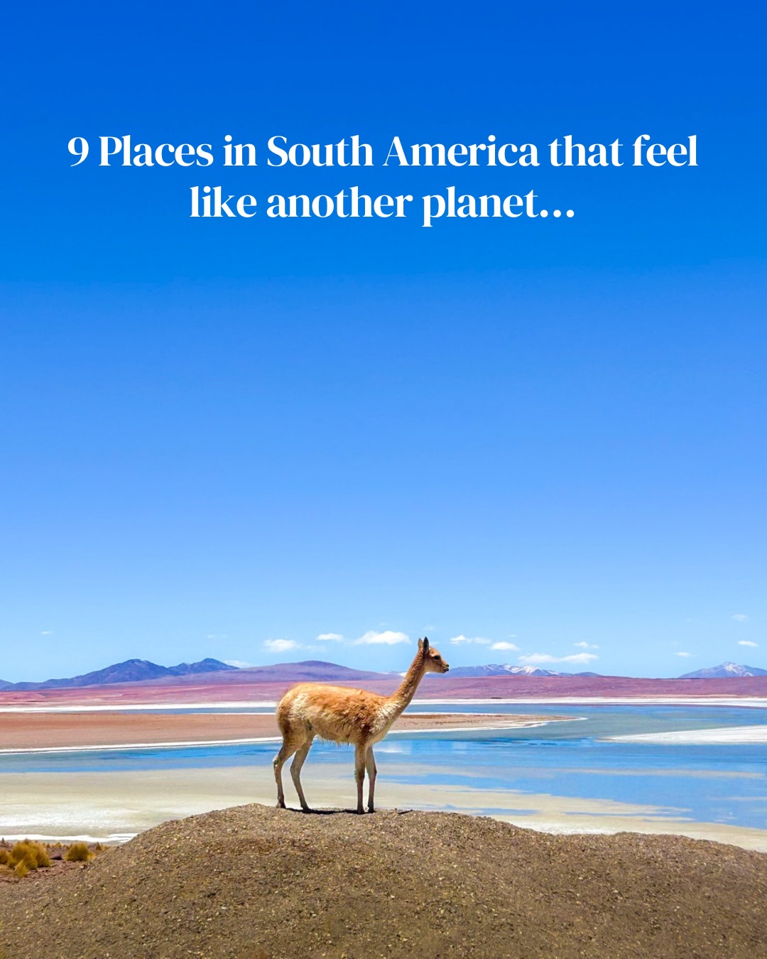 South America's Otherworldly Landscapes