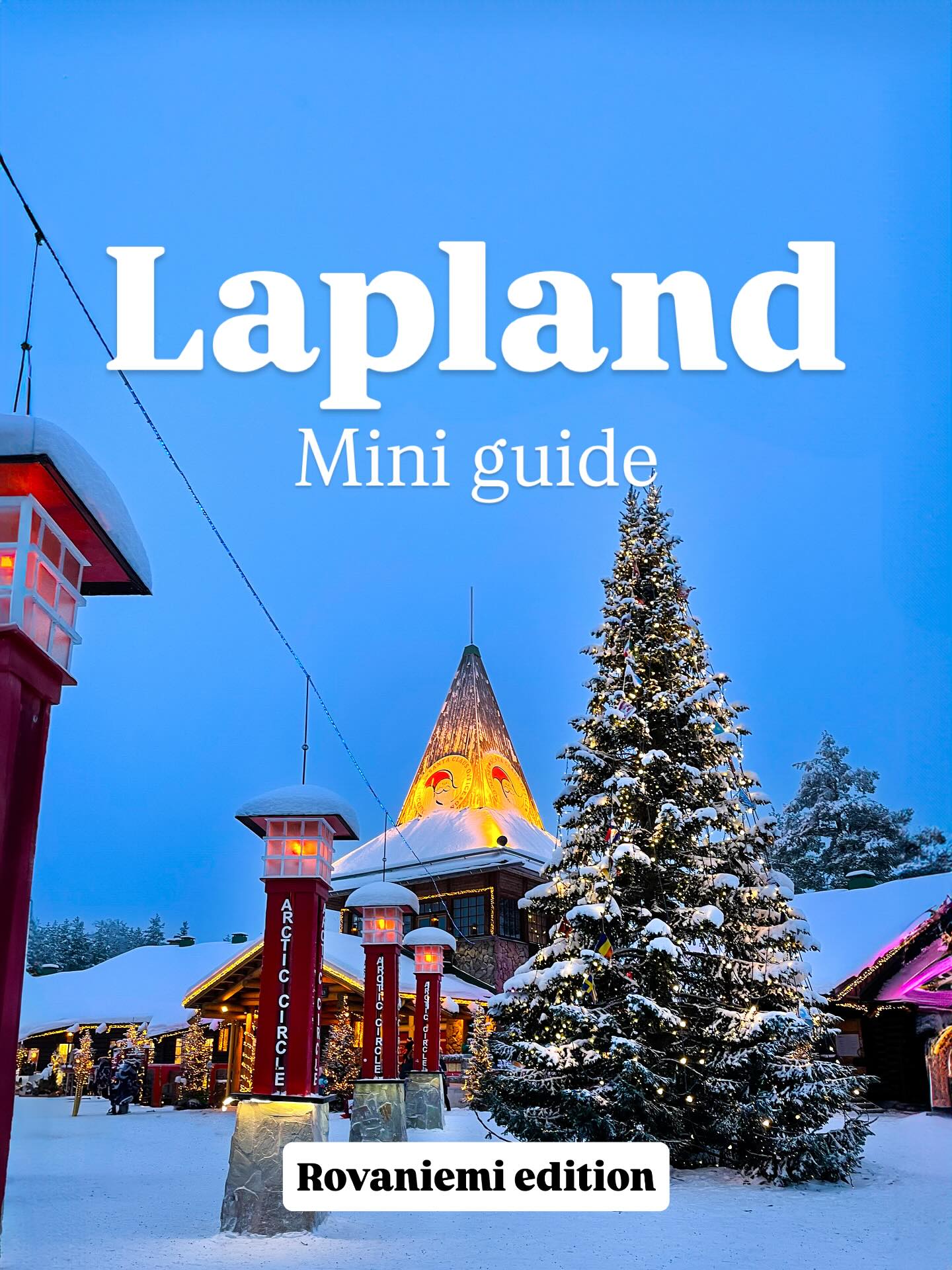 Rovaniemi Lapland Guide: Hotels, Activities, and Dining
