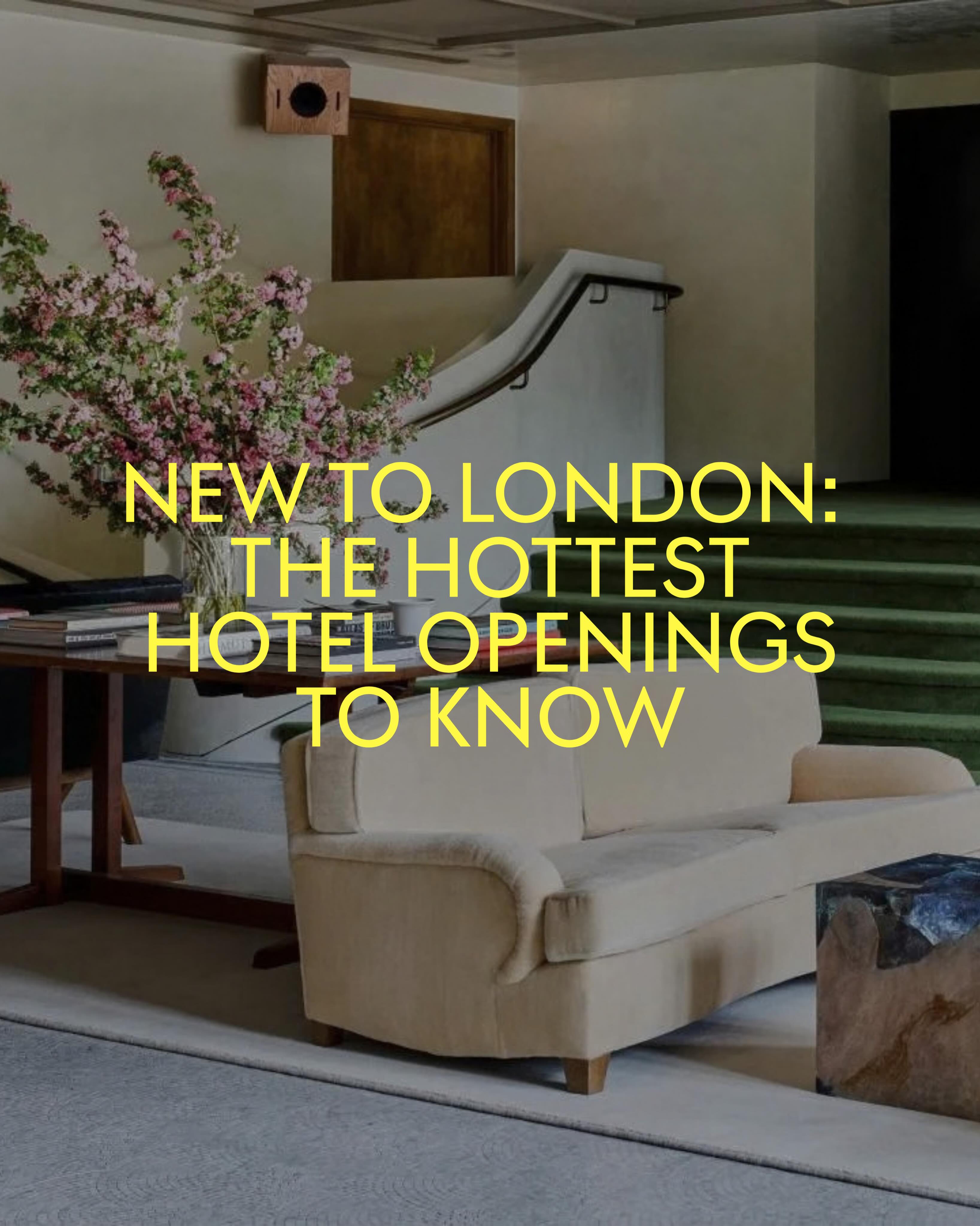 London's New Luxury Hotel Openings