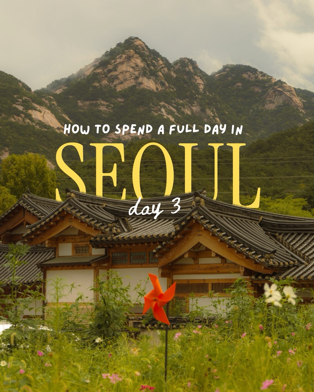 Seoul Neighborhoods, Hanok Village, and Markets Day Guide