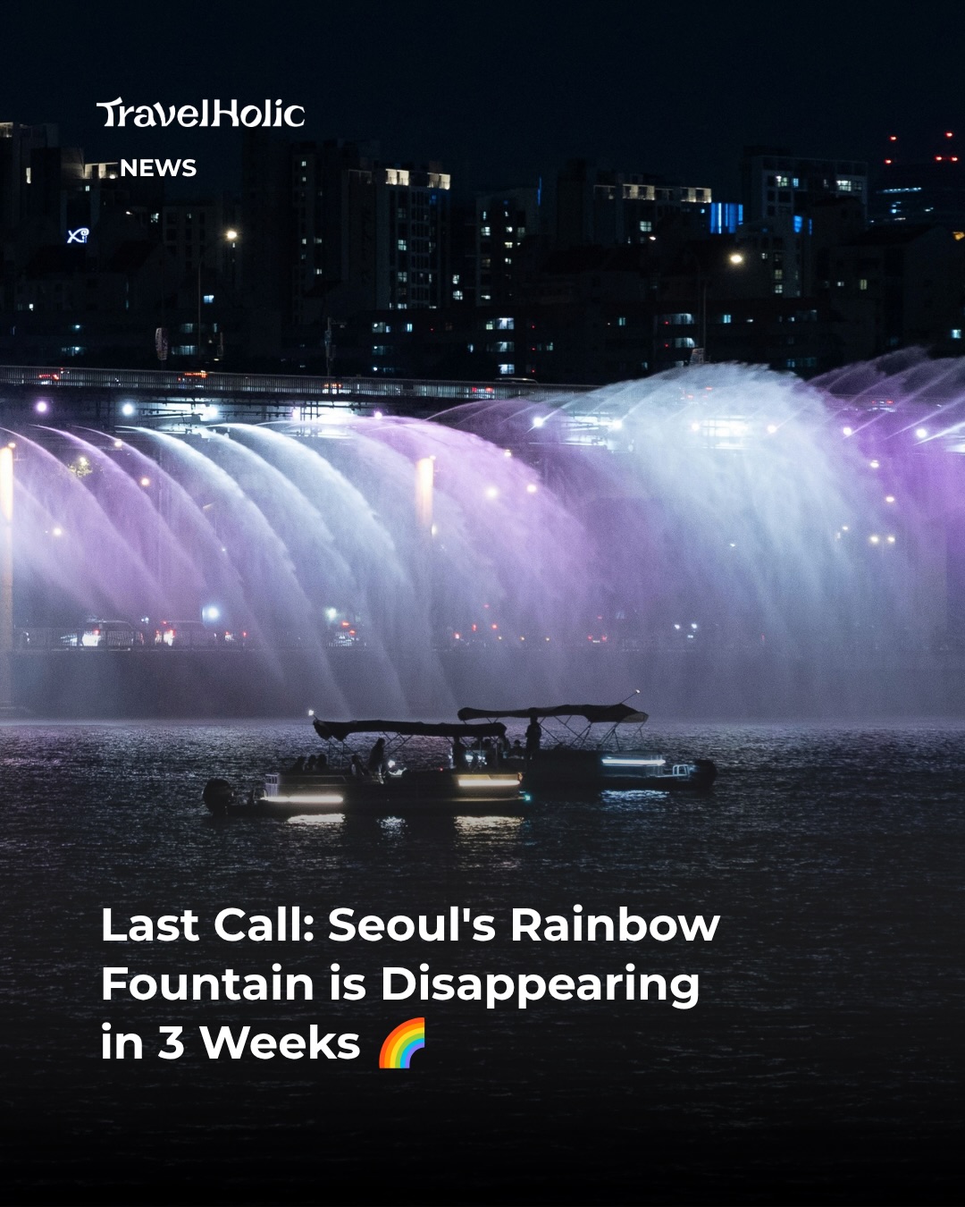 Seoul's Banpo Bridge Moonlight Rainbow Fountain