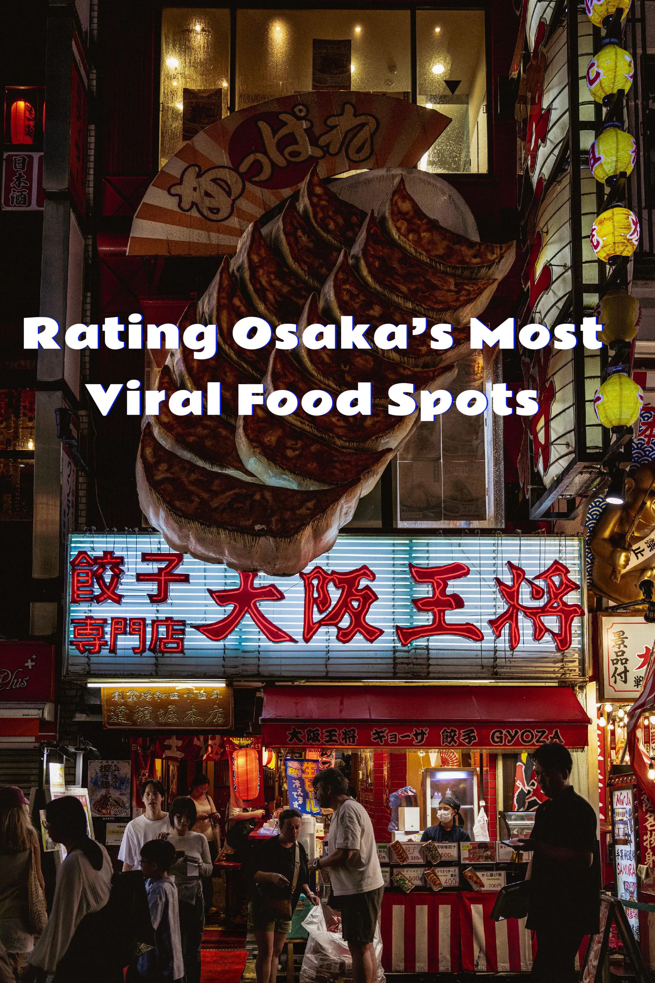 Osaka's Viral Food Spots and Their Ratings
