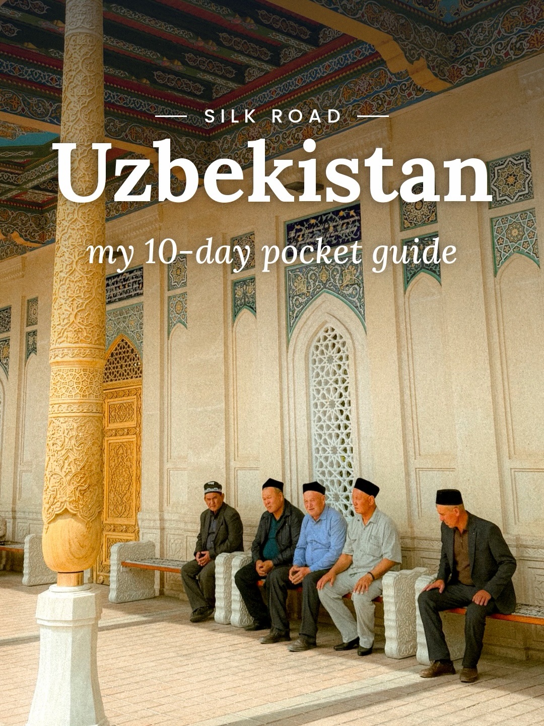 Uzbekistan Silk Road Journey: Khiva to Tashkent