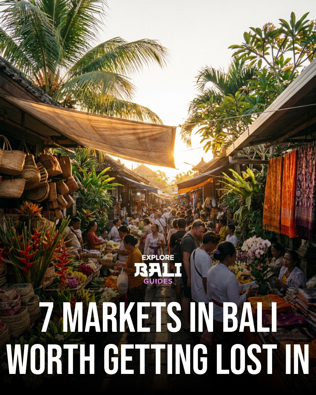 Seven Bali Markets: Art, Crafts, and Local Goods