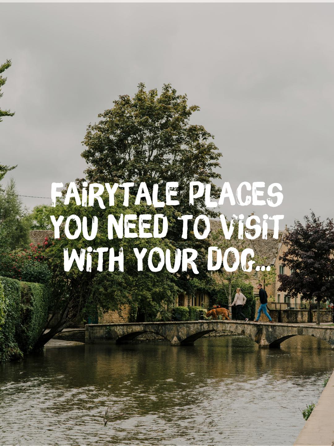 Five Fairytale Dog-Friendly UK Destinations
