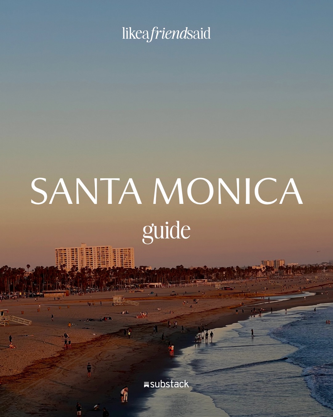 Santa Monica Guide: Stay, Eat, Drink, and Rejuvenate