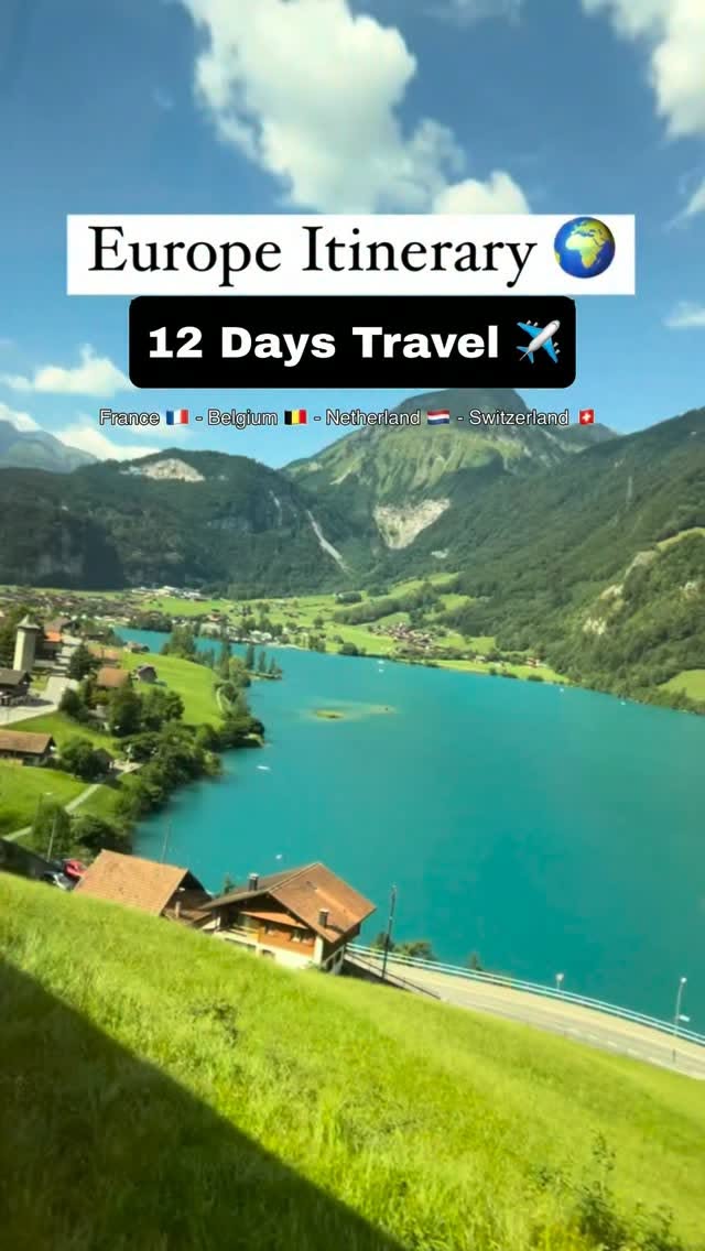 Paris To Switzerland: A 12-Day European Adventure