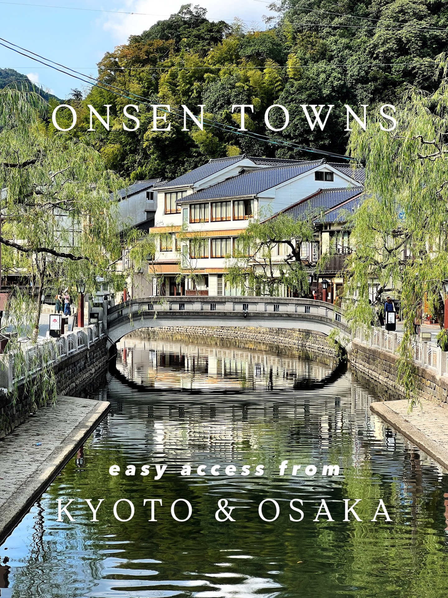 Japanese Hot Spring Towns Accessible from Kyoto and Osaka