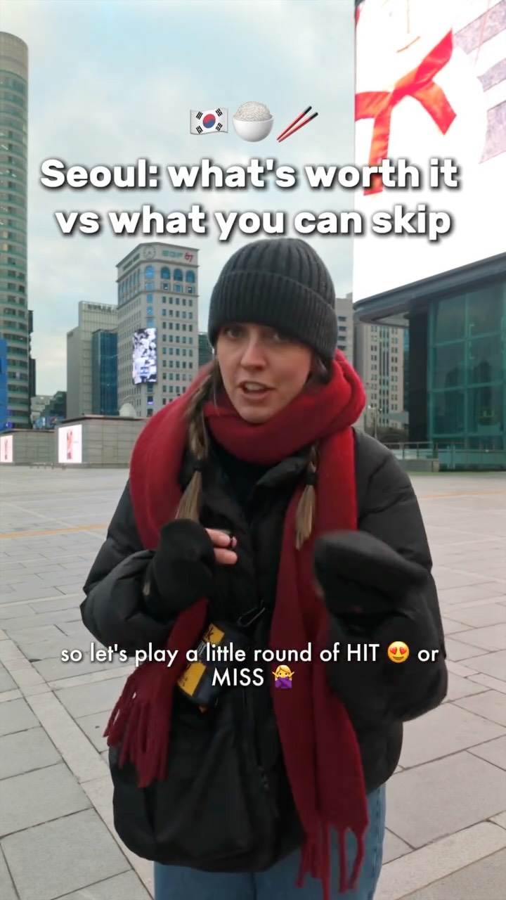 Seoul Trip Hits and Misses for Travelers
